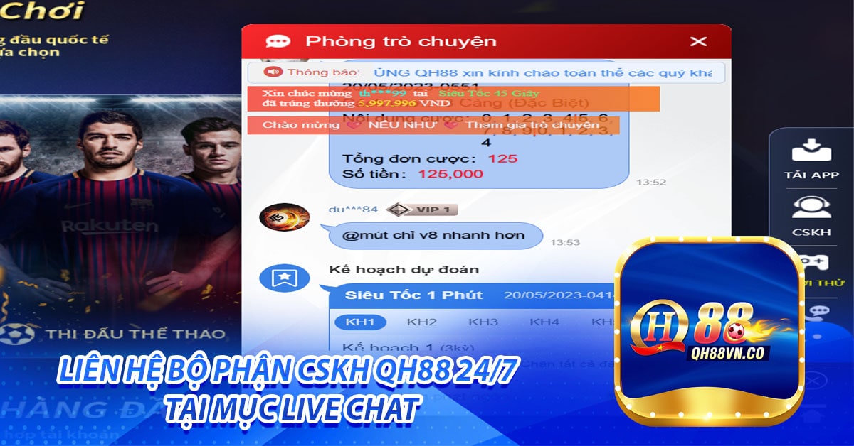 Liên hệ bộ phận CSKH QH88 24/7 tại mục Live Chat